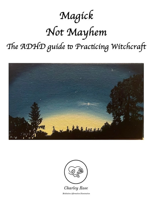 Magick not Mayhem - The ADHD guide to Witchcraft